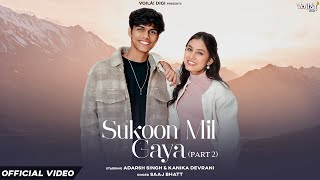 SUKOON MIL GAYA: Saaj Bhatt ft Adarsh Singh & Kanika Devrani | Sanjeev Chaturvedi | New Hindi Song