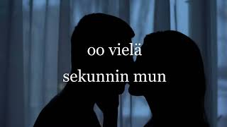 KUUMAA - Oo vielä sekunnin mun lyrics