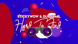 StickyWow \u0026 Dudsymil - Hard To Find (Official Lyric Video)