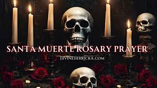 Santa Muerte Rosary Prayer 💀