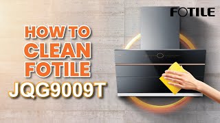 [FOTILE] How to Clean JQG9009T Cooker Hood