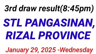 STL - PANGASINAN RIZAL PROVINCE 3RD DRAW RESULT (8:45PM DRAW) January 29, 2025