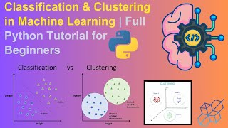 Classification & Clustering in Machine Learning | Full Python Tutorial for Beginners