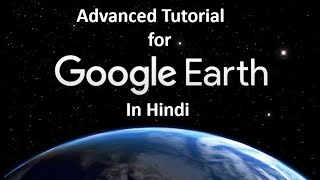 Google Earth Pro Advanced Tutorial