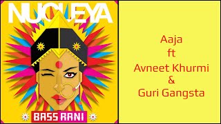 Nucleya - Aaja ft Avneet Khurmi & Guri Gangsta | Bass Rani | Official Audio