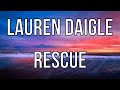 Rescue||Lauren Daigle||Lyric HD Original Music Video