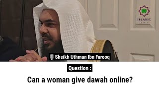 Can a woman give dawah online? | Sheikh Uthman Ibn Farooq