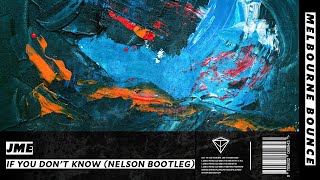 [Melbourne Bounce] - JME - If You Don't Know (Nelson Bootleg) | Lucidity Music