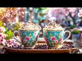 delicate morning jazz ~ relaxing coffee jazz music u0026 positive bossa nova piano for good mood