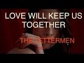 LOVE WILL KEEP US TOGETHER   THE LETTERMEN   WITH SING ALONG  LYRICS