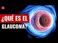 ¿Qué es el glaucoma, cuáles son los síntomas y cómo se trata?