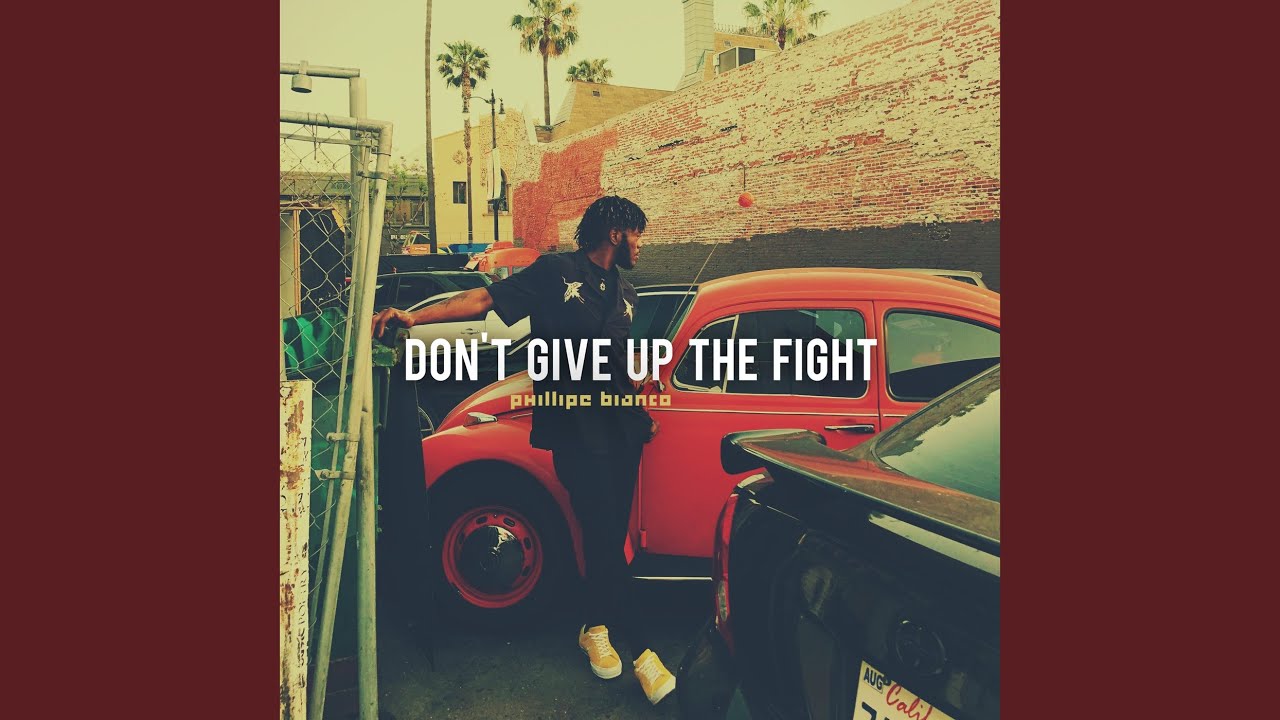 Don't Give Up The Fight - YouTube