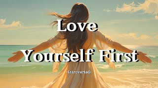Love Yourself First - Introverted (Official Lyric Video)