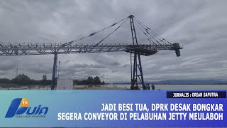 Jadi Besi Tua, DPRK Desak Bongkar Segera Conveyor Di Pelabuhan Jetty Meulaboh