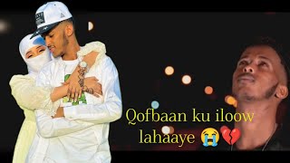 MOHAAN || QOFBAAN KU ILOOW LAHAAYE || HEES CUSUB 2023 ||