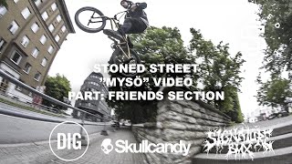 STONED STREET ''MYSÖ'' VIDEO PART: FRIENDS