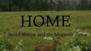 Home - Edward Sharpe and the Magnetic Zeros (lyrics)
