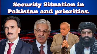 Security Situation in Pakistan and priorities. #AbdullahKhan