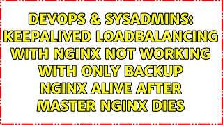 Keepalived loadbalancing with Nginx not working with only backup Nginx alive after Master Nginx...