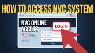How to Login to the National Visa Center – Access NVC Online System