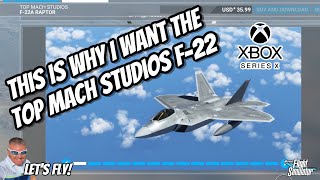 This Is Why I Must Have The Top Mach Studios F-22 Raptor On Xbox! MICROSOFT FLIGHT SIMULATOR