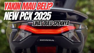 NEW INFO❗YAKIN MASIH MAU BELI NEW PCX 2025? LIHAT DULU SPESIFIKASINYA