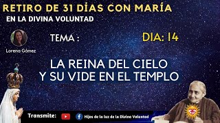 🔵🗣️14. PLÁTICA: LA REINA DEL CIELO Y SU VIDA EN EL TEMPLO / LUISA PICCARRETA