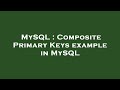 MySQL : Composite Primary Keys example in MySQL