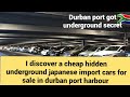 discover cheap underground  japanese import cars 4 sale in durban port.