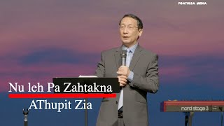 Nu leh Pa Zahtakna Athupit Zia // Rev.Pau Khan Mung # April 24 ,2022