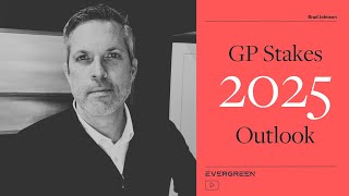 GP Stakes Investing Outlook for 2025