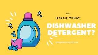 Eco Friendly Dishwasher Detergent | What is An Eco-Friendly Dishwasher Detergent?