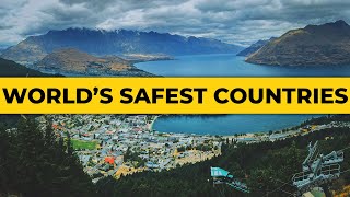 Top 10 Safest Countries In The World To Live In 2021