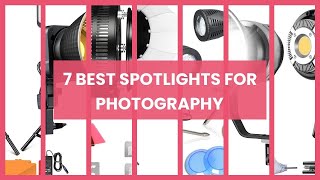 Spotlights for photography: 7 Best Spotlights for Photography