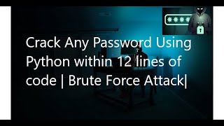 Crack Any Password Using Python within 12 lines of code | Brute Force Attack | write2code |