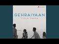 Gehraiyaan Title Track (From "Gehraiyaan")