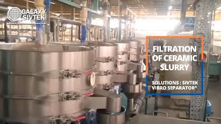 Ceramic Slurry Filtration with Rotary Vibrating Screen