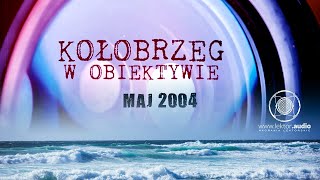 Kołobrzeg w Obiektywie | maj 2004 | produkcja Daniel Damian Pawlak