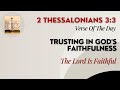 Trusting In God's Faithfulness  |   2 Thessalonians 3:3  | Verse Of The Day | May 09, 2024