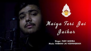 Maiya Teri Jai Jaikaar | Navratri Special Song | Cover By Parv Mishra | Teri God Me Sar Hai Maiya
