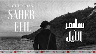 CHICO - SAHER ELIL ساهر اللّيل (prod. by Kiko Beatz)