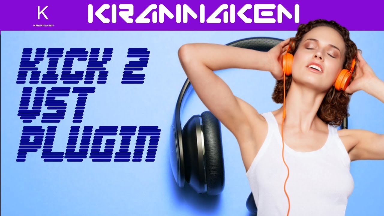 Kick 2 By Sonicacademy The Best Kick Drum Vst Plugin Youtube