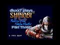 dluxx7 plays..Shinobi 3:Return of the Ninja Master (1993, Sega) Part Three.