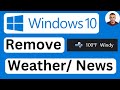 How to Remove Weather and News Widget from Taskbar in Windows 10 - Easy to Follow