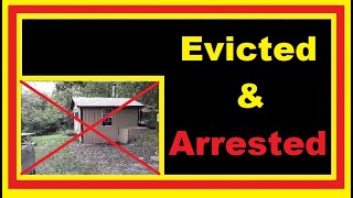 Arrested & Gov Evicting Us From Our Off Grid Tiny House