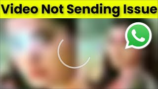 How To Fix Whatsapp Video Not Sending Issue Android & Ios - 2022