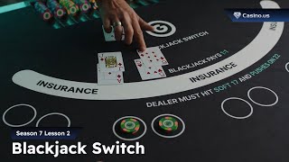 Blackjack Switch explained (S7L2 - The Blackjack Academy)