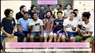 Ezhimala Poonchala X Oru Vallam Ponnum Poovum | Hostel Vibe 😍✨