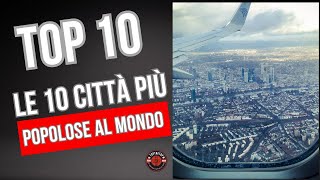 Le 10 Città più Popolose del Mondo