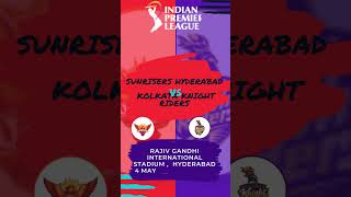 Sunrisers Hyderabad vs Kolkata Knight Riders Rajiv Gandhi International Stadium ,  Hyderabad 4 MAY 2